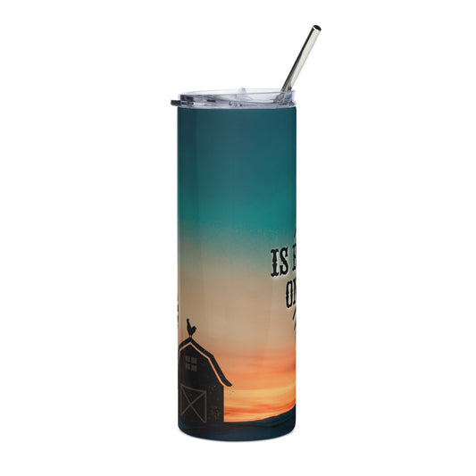 Life is Better on the Ranch Stainless steel tumbler