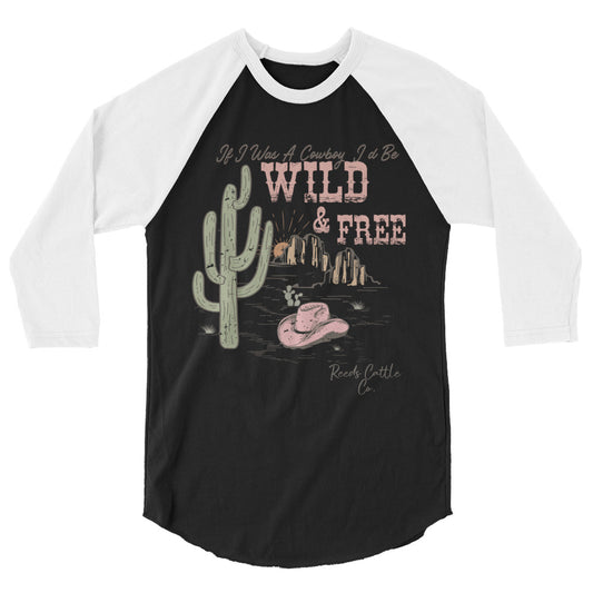 If I was a Cowboy -- 3/4 sleeve raglan shirt
