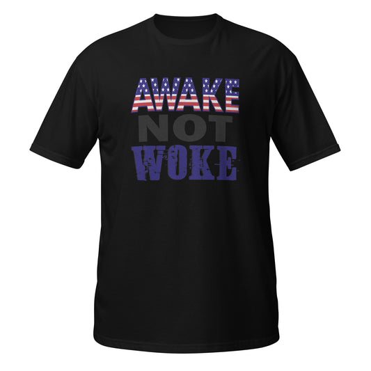 Awake, not Woke Tee