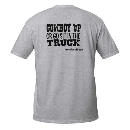 Cowboy Up or Go Sit in the Truck Tee