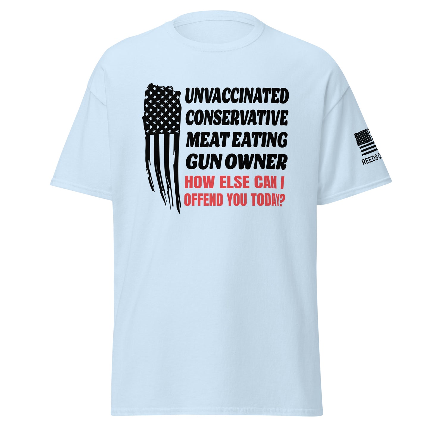 Unvaxxed Gun Owner, How Else Can I Offend You? Tee