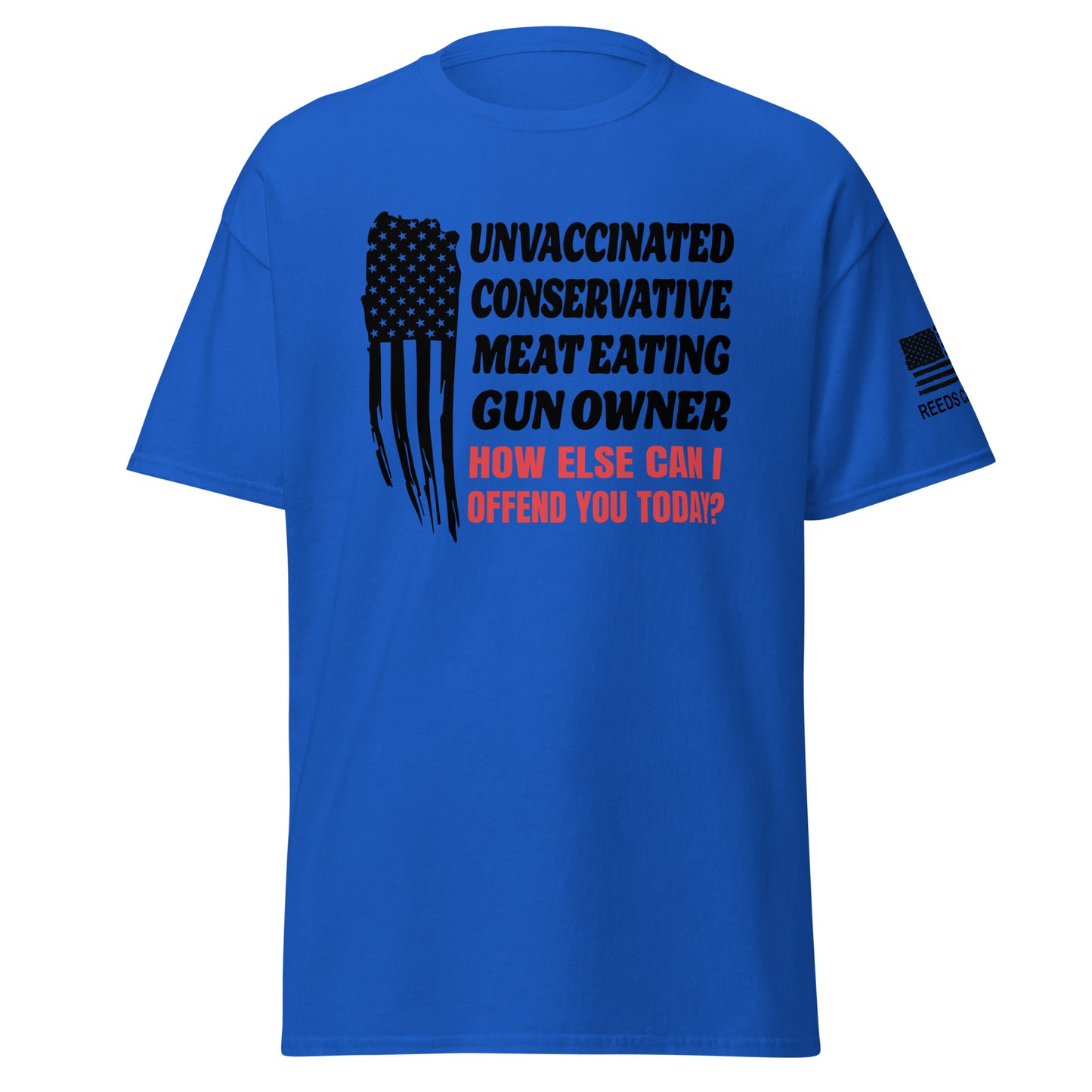 Unvaxxed Gun Owner, How Else Can I Offend You? Tee