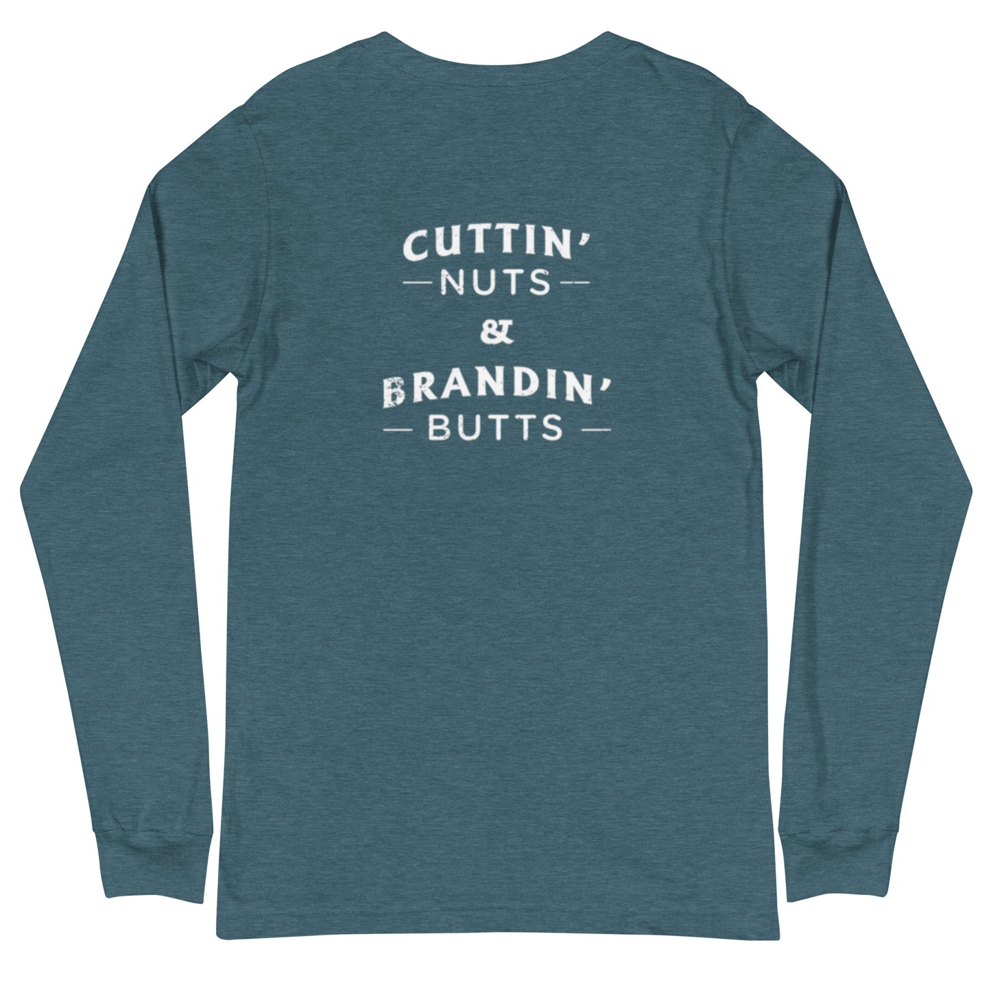 Cuttin Nuts and Brandin' Butts Unisex Long Sleeve Tee