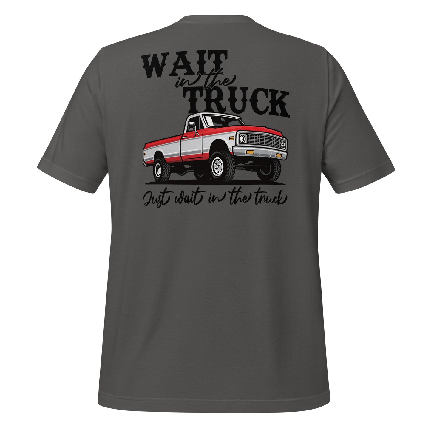 Wait in the Truck Tee