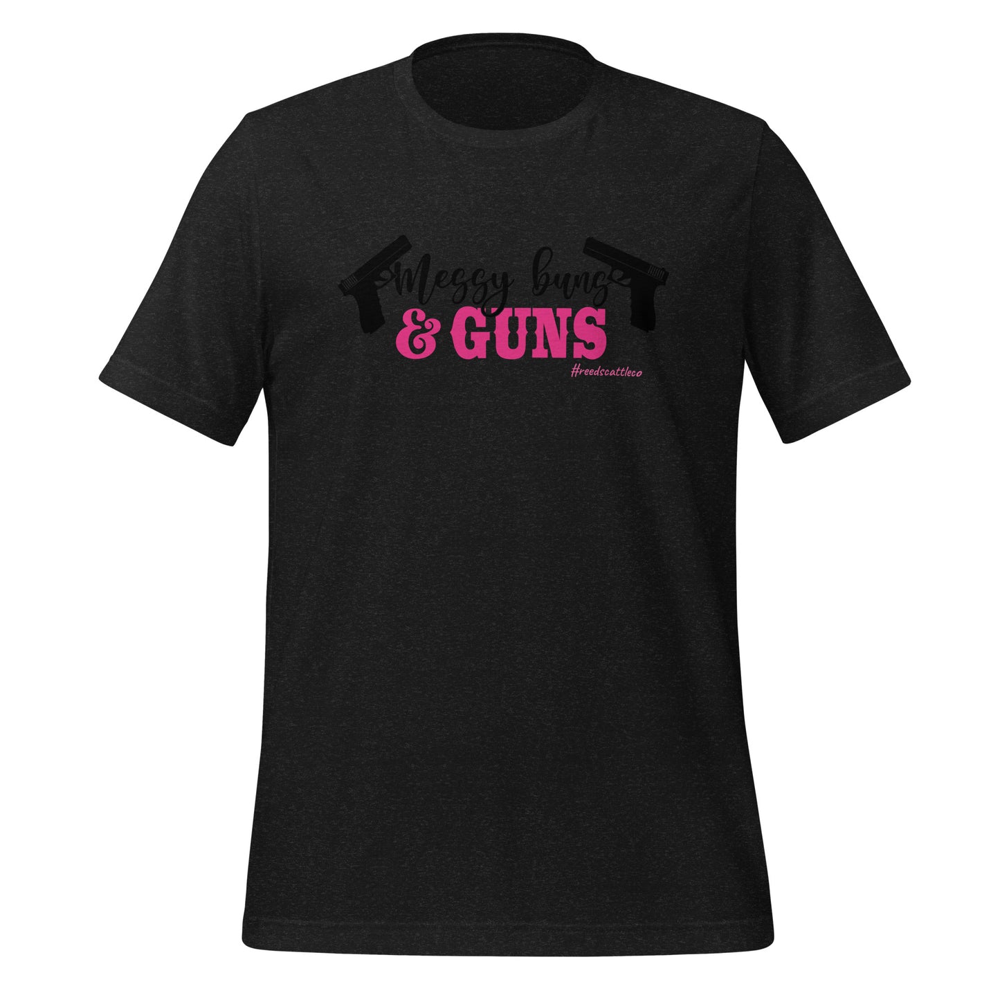Messy Buns and Guns t-shirt