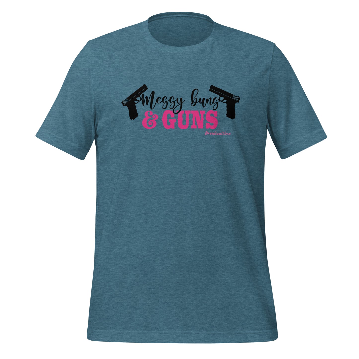 Messy Buns and Guns t-shirt