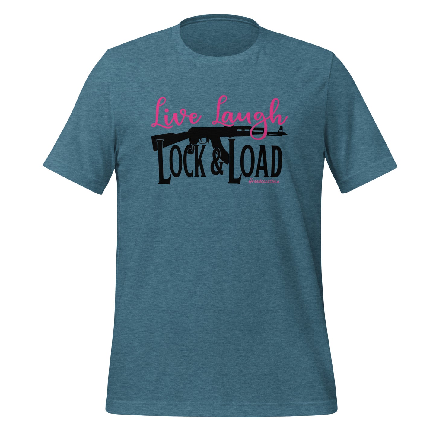 Live, Laugh, Lock, and Load t-shirt