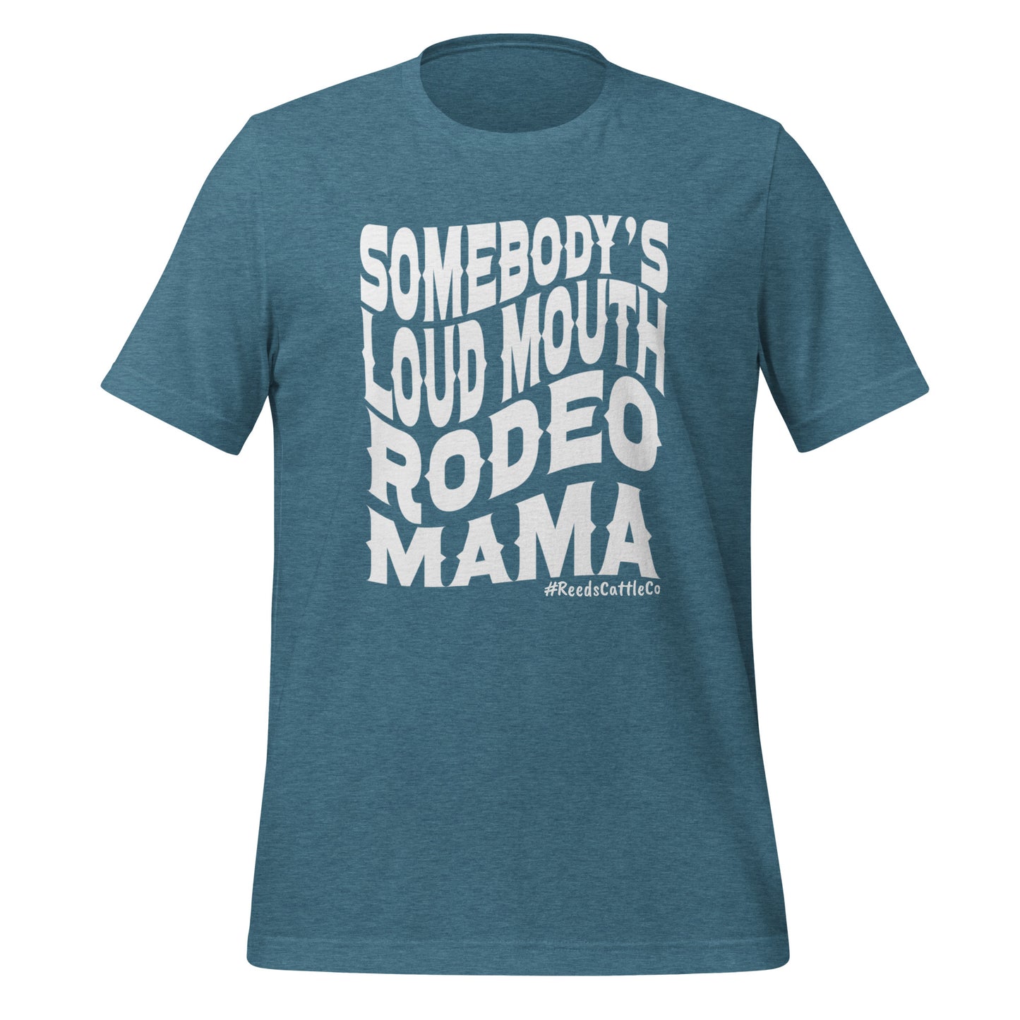 Somebody's Loudmouth Rodeo Mama t-shirt