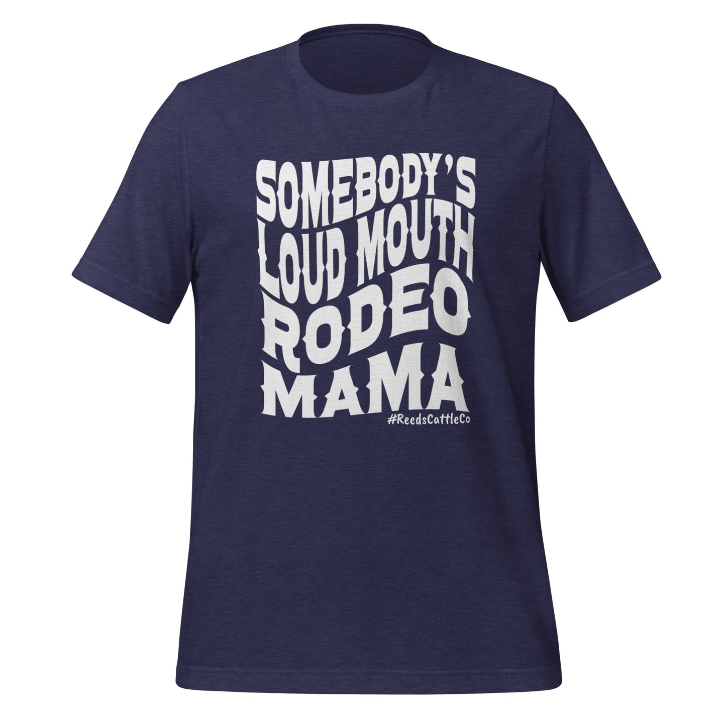 Somebody's Loudmouth Rodeo Mama t-shirt