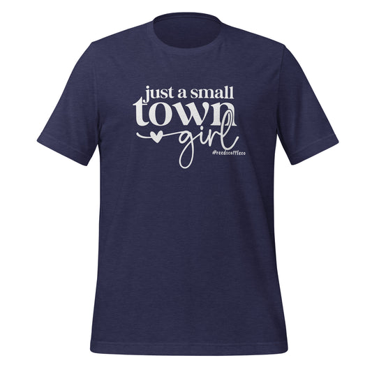 Just a Small Town Girl t-shirt