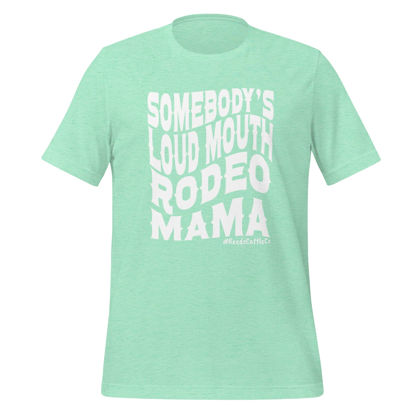 Somebody's Loudmouth Rodeo Mama t-shirt