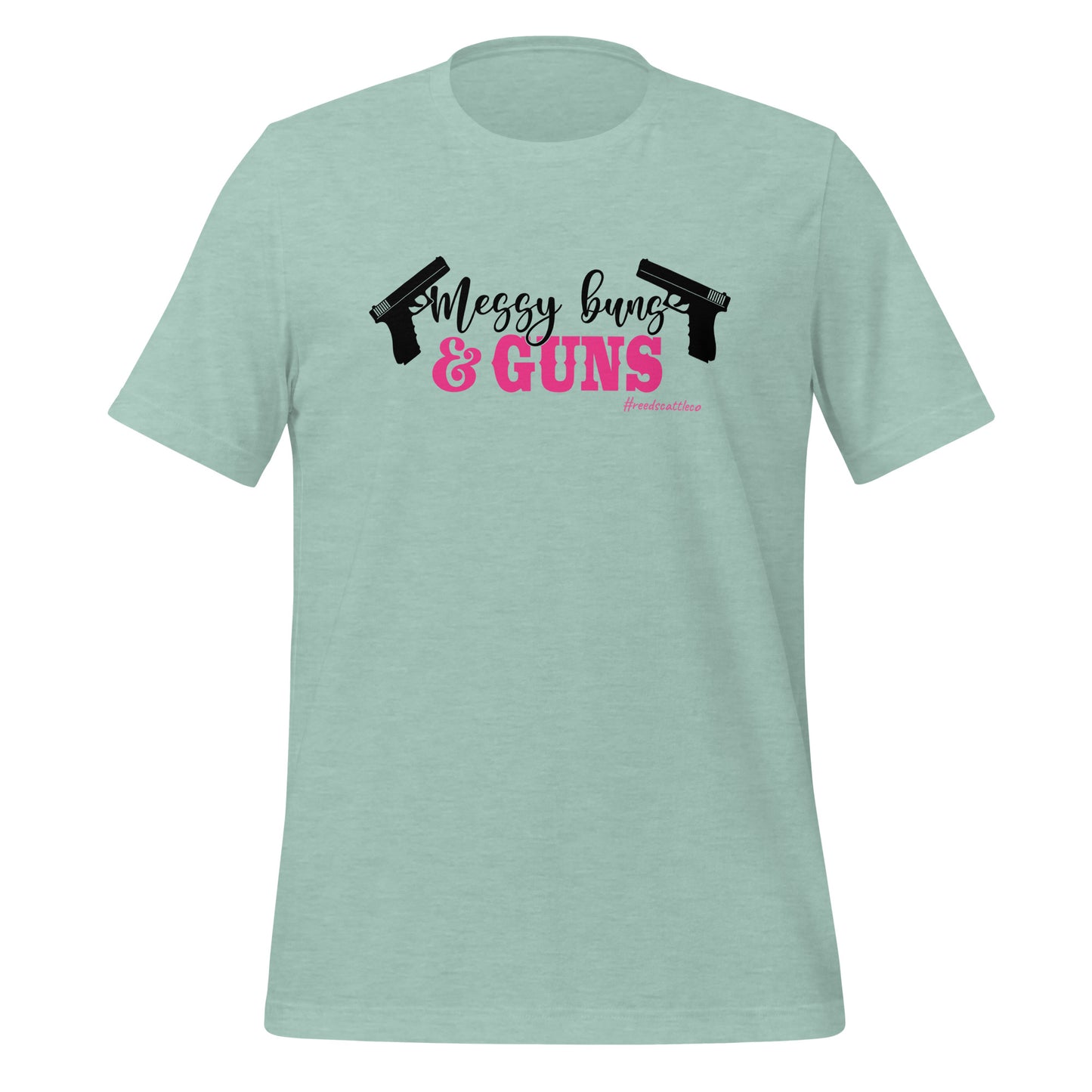 Messy Buns and Guns t-shirt