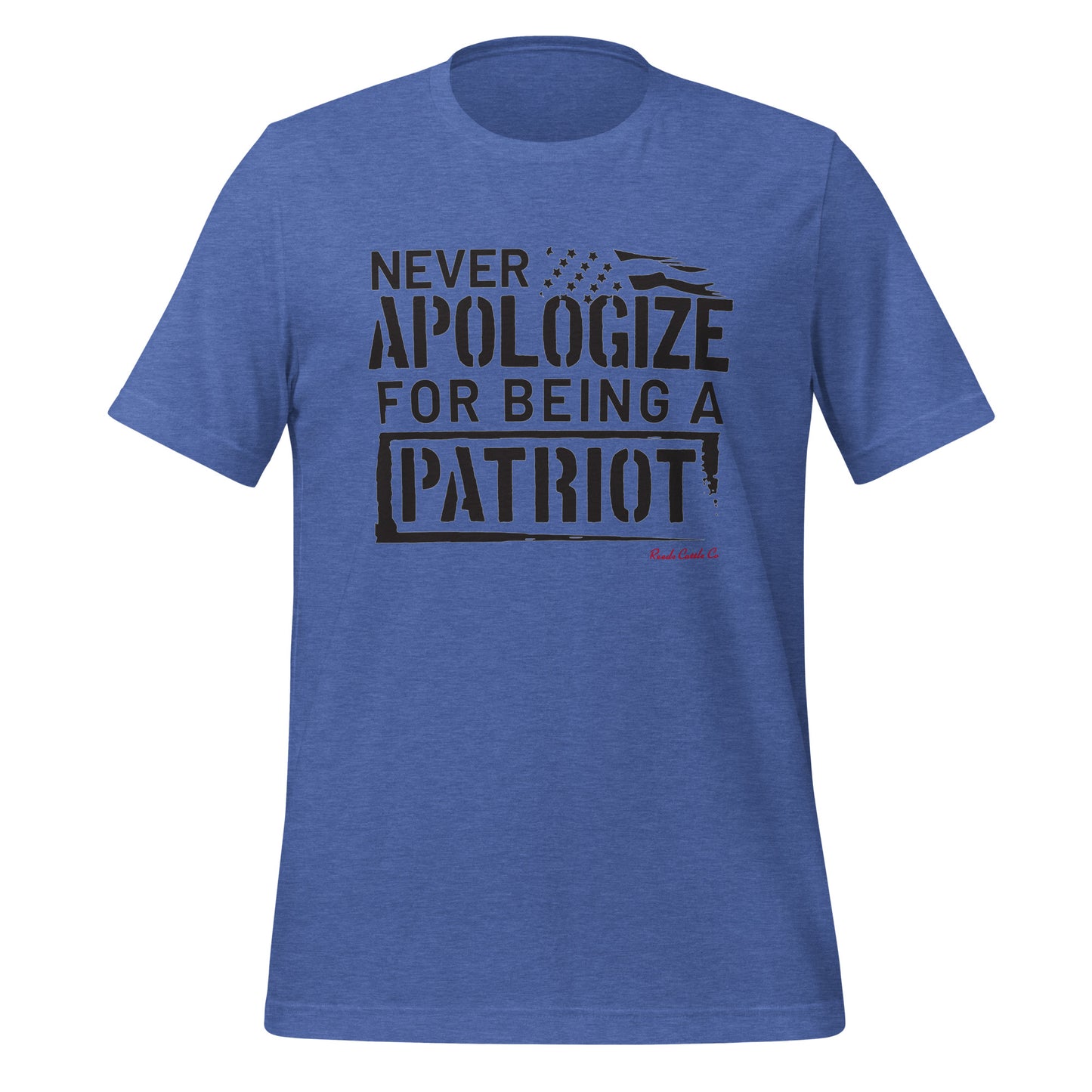 Never Apologize For Being a Patriot Tee