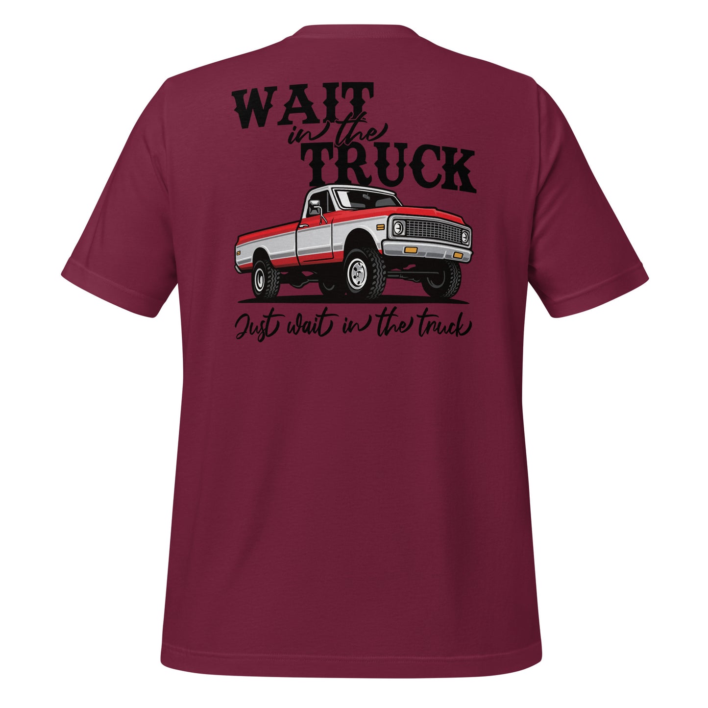 Wait in the Truck Tee