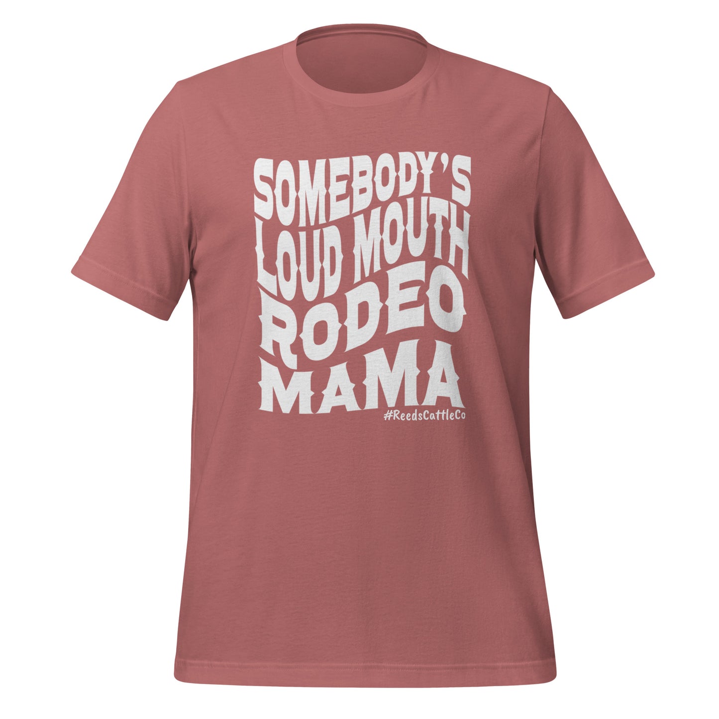 Somebody's Loudmouth Rodeo Mama t-shirt
