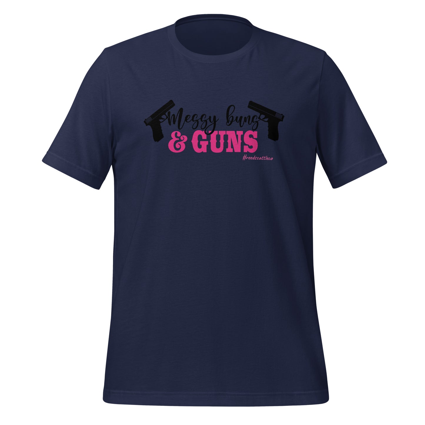 Messy Buns and Guns t-shirt