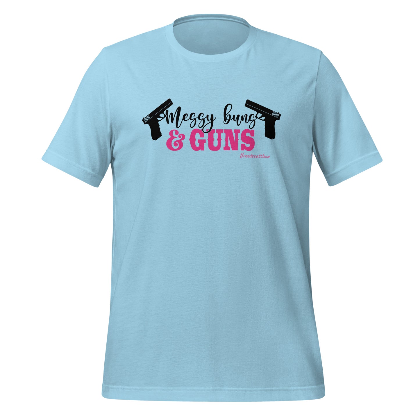 Messy Buns and Guns t-shirt