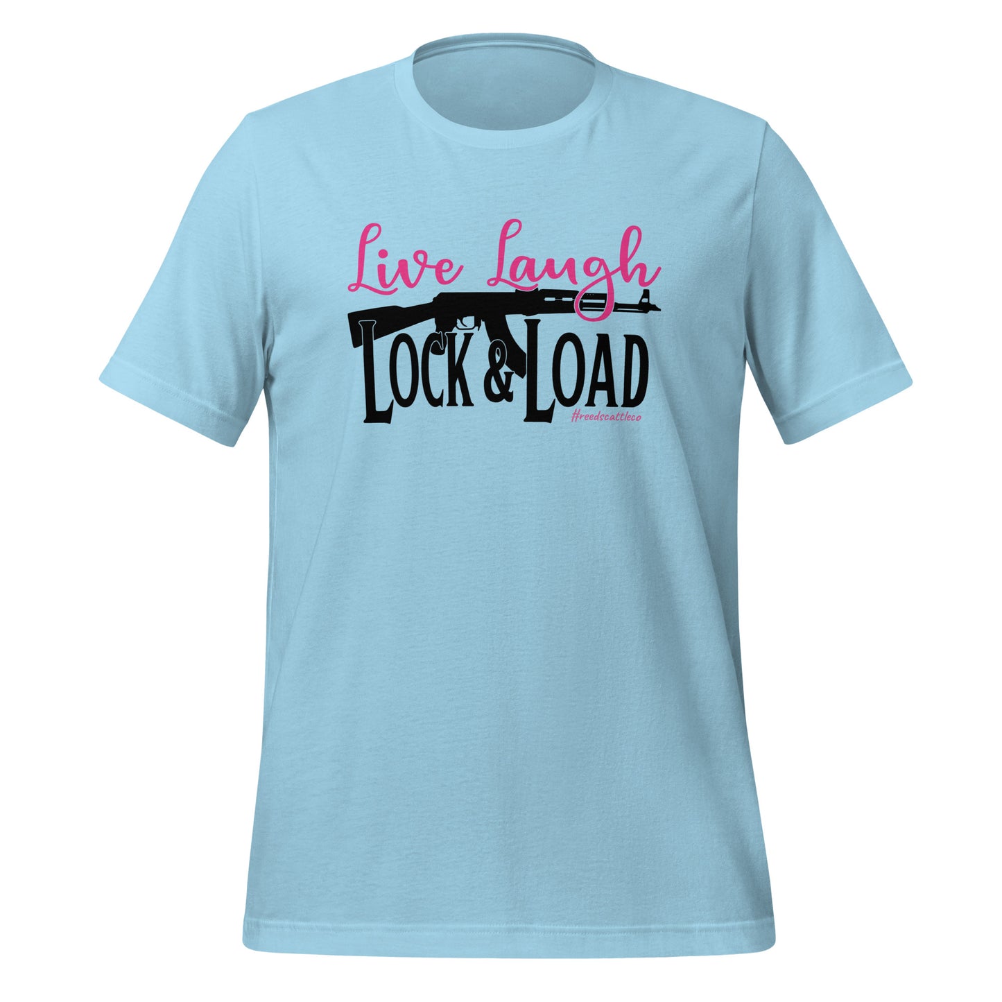 Live, Laugh, Lock, and Load t-shirt