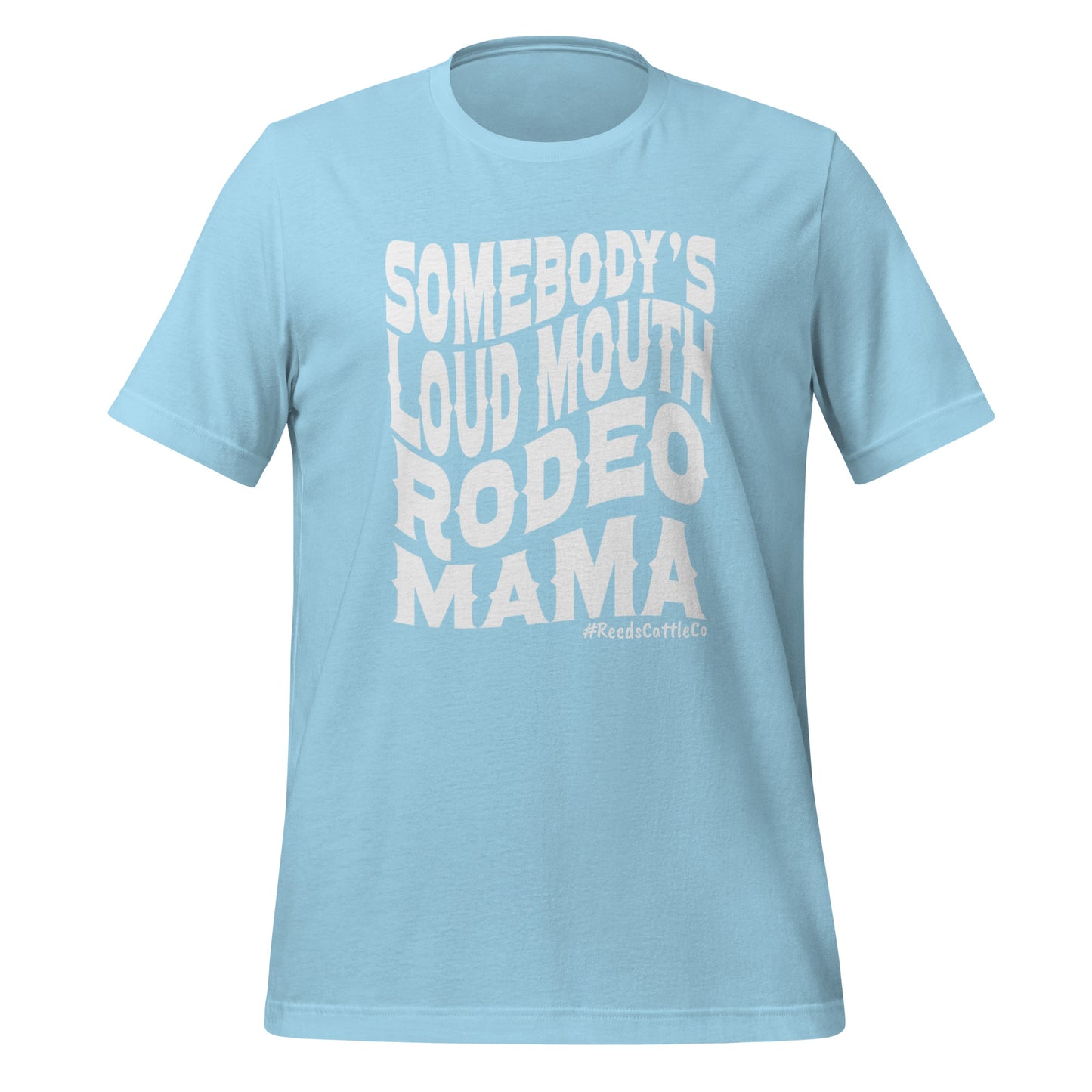 Somebody's Loudmouth Rodeo Mama t-shirt