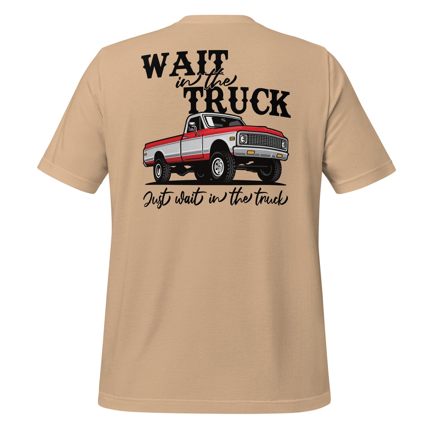 Wait in the Truck Tee