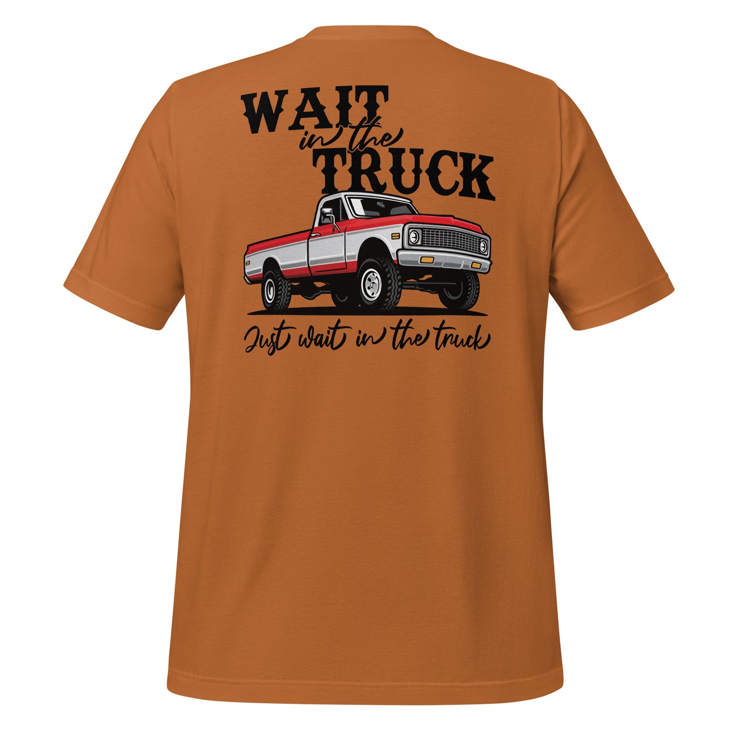 Wait in the Truck Tee