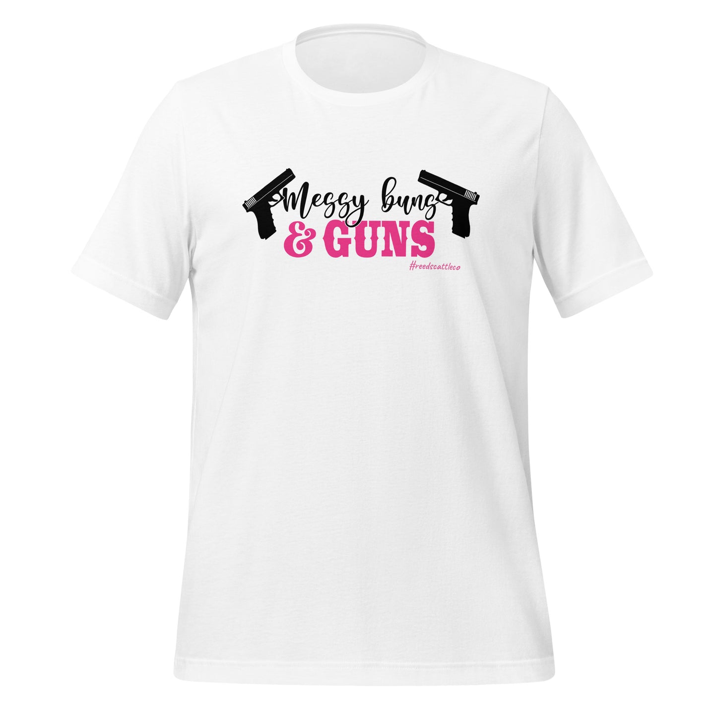 Messy Buns and Guns t-shirt