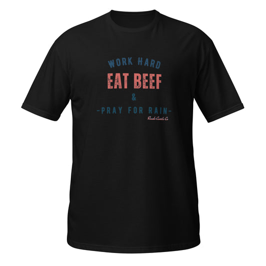 Work Hard, Eat Beef, and Pray for Rain Tee