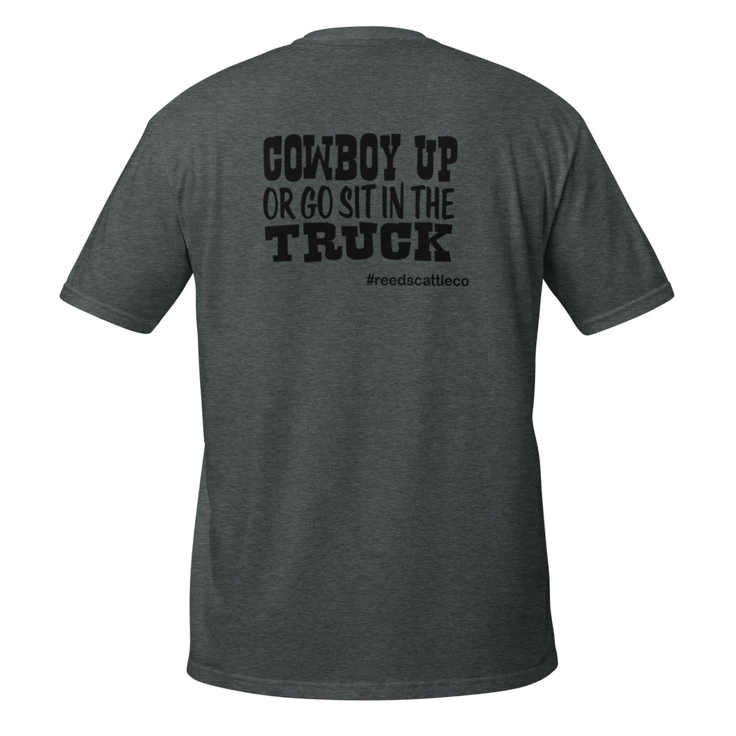 Cowboy Up or Go Sit in the Truck Tee