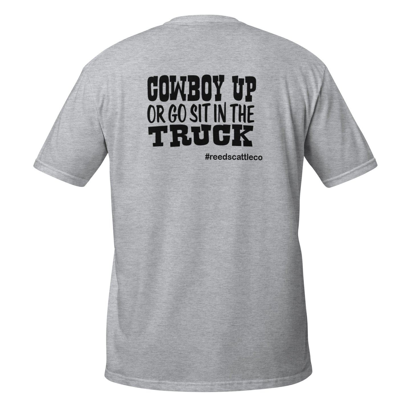 Cowboy Up or Go Sit in the Truck Tee