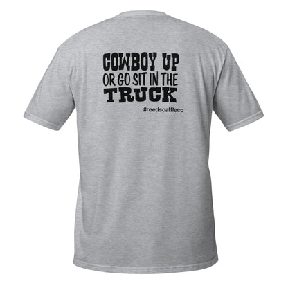 Cowboy Up or Go Sit in the Truck Tee
