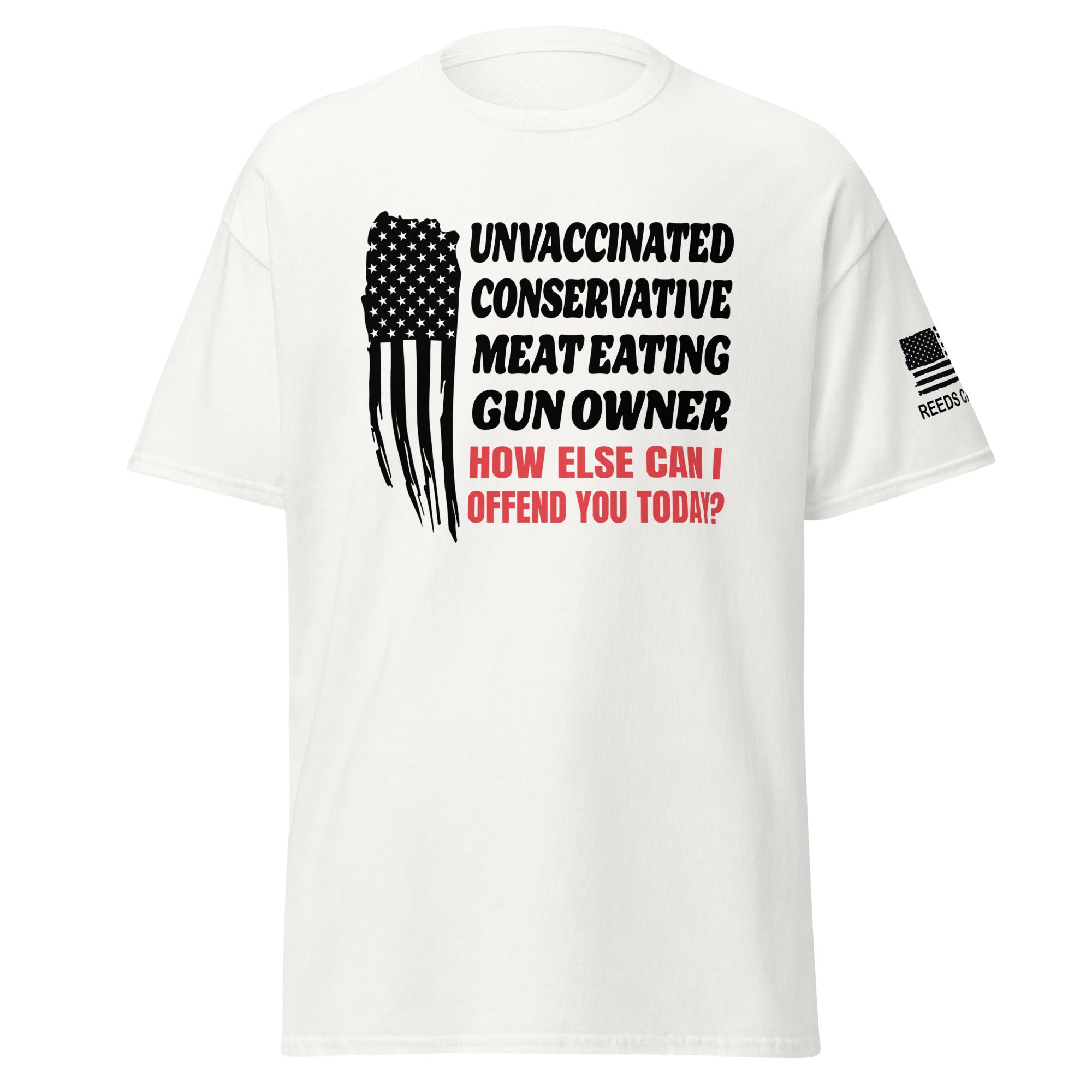 Unvaxxed Gun Owner, How Else Can I Offend You? Tee