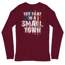Load image into Gallery viewer, Try That in a Small Town Long Sleeve Tee
