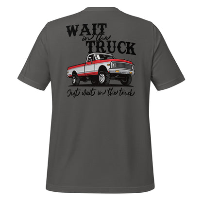 Wait in the Truck Tee