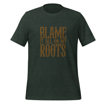 Blame It All On My Roots Tee