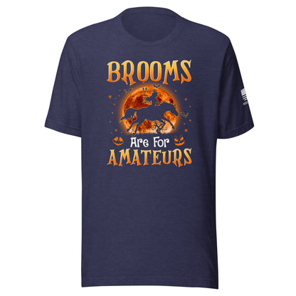 Brooms Are For Amateurs Tee