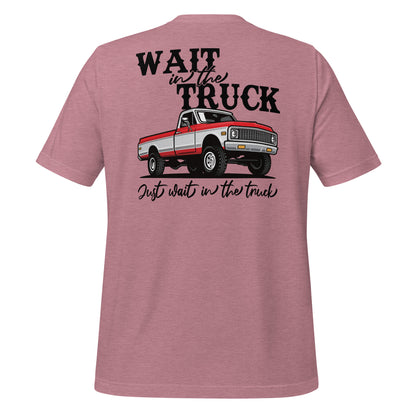Wait in the Truck Tee