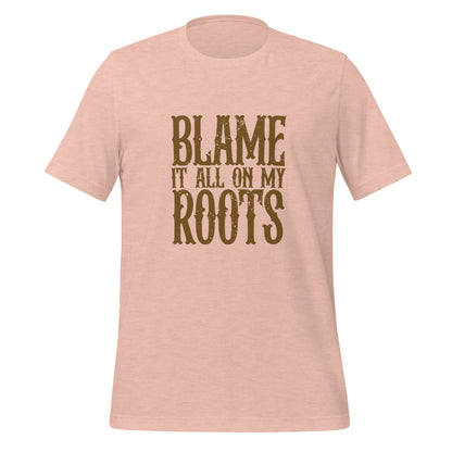 Blame It All On My Roots Tee