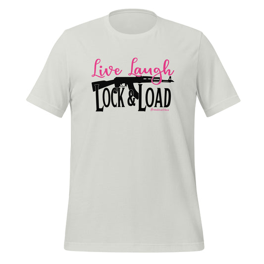 Live, Laugh, Lock, and Load t-shirt