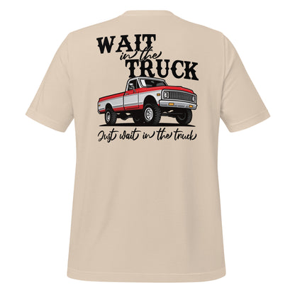 Wait in the Truck Tee