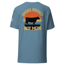 Load image into Gallery viewer, Smoke Brisket Not Meth Tee
