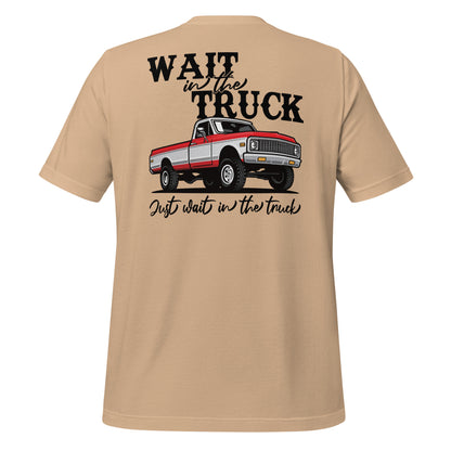 Wait in the Truck Tee