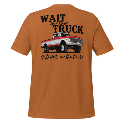 Wait in the Truck Tee